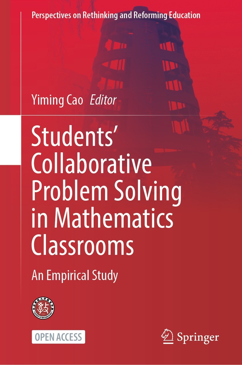 Titlebook: Students’ Collaborative Problem Solving in Mathematics Classrooms; An Empirical Study Yiming Cao Book‘‘‘‘‘‘‘‘ 2024 The Editor(s) (if applic Titlebook: Students’ Collaborative Problem Solving in Mathematics Classrooms; An Empirical Study Yiming Cao Book‘‘‘‘‘‘‘‘ 2024 The Editor(s) (if applic
