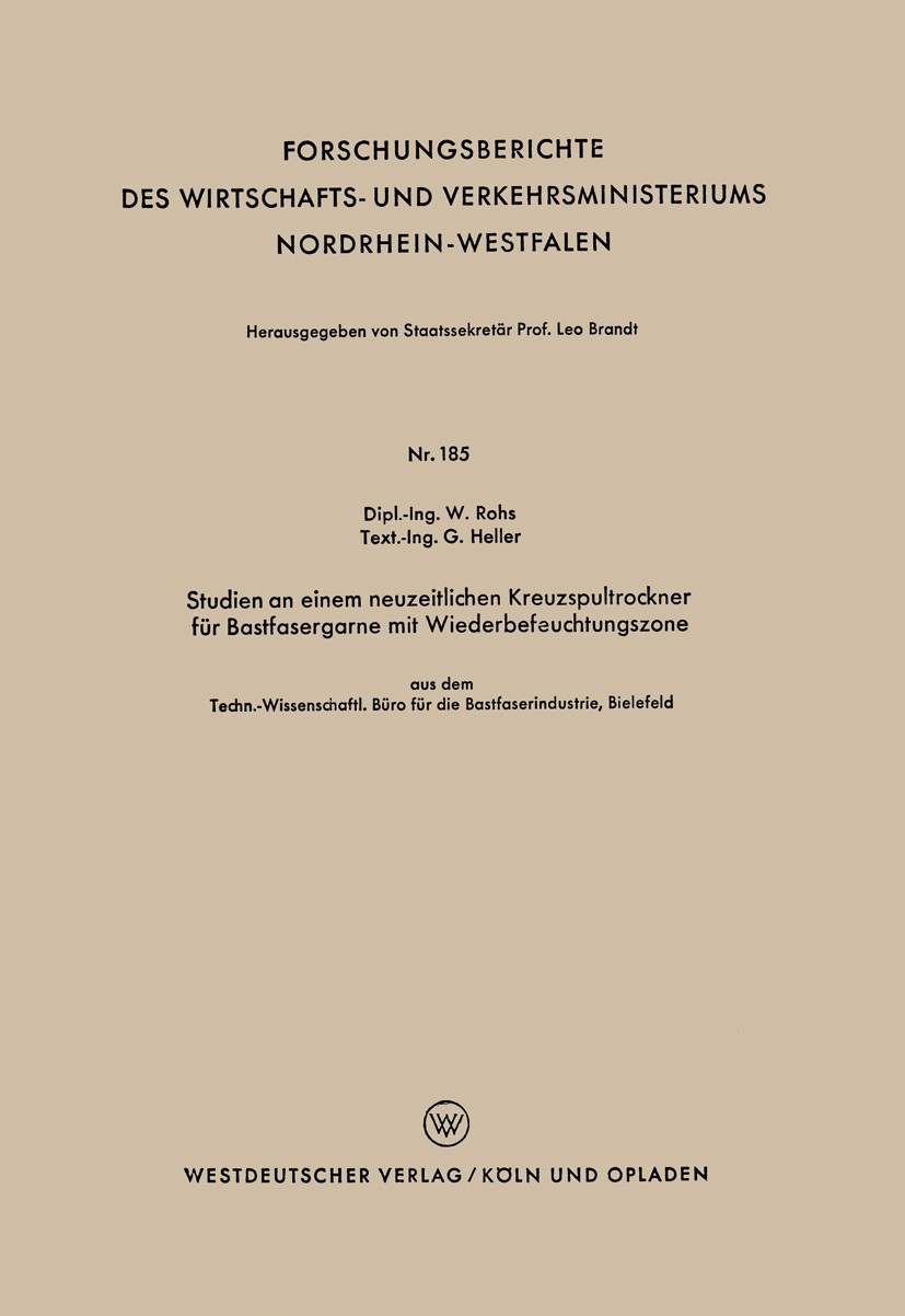 Titlebook: Studien an einem neuzeitlichen Kreuzspultrockner für Bastfasergarne mit Wiederbefeuchtungszone; aus dem Techn.-Wisse W. Rohs,G. Heller Book Titlebook: Studien an einem neuzeitlichen Kreuzspultrockner für Bastfasergarne mit Wiederbefeuchtungszone; aus dem Techn.-Wisse W. Rohs,G. Heller Book