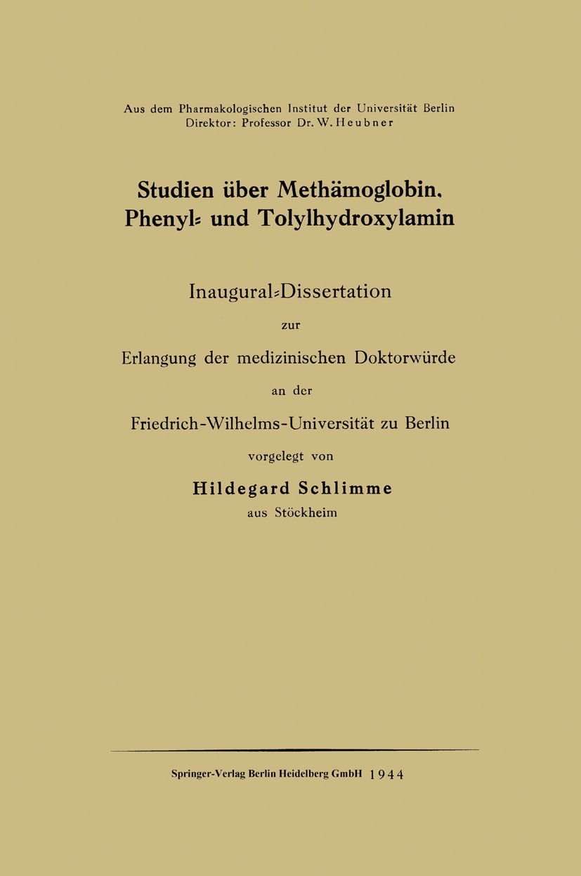 Titlebook: Studien über Methämoglobin, Phenyl- und Tolylhydroxylamin; Hildegard Schlimme Book 1944 Springer-Verlag Berlin Heidelberg 1944 Alkohol.Gif Titlebook: Studien über Methämoglobin, Phenyl- und Tolylhydroxylamin; Hildegard Schlimme Book 1944 Springer-Verlag Berlin Heidelberg 1944 Alkohol.Gif
