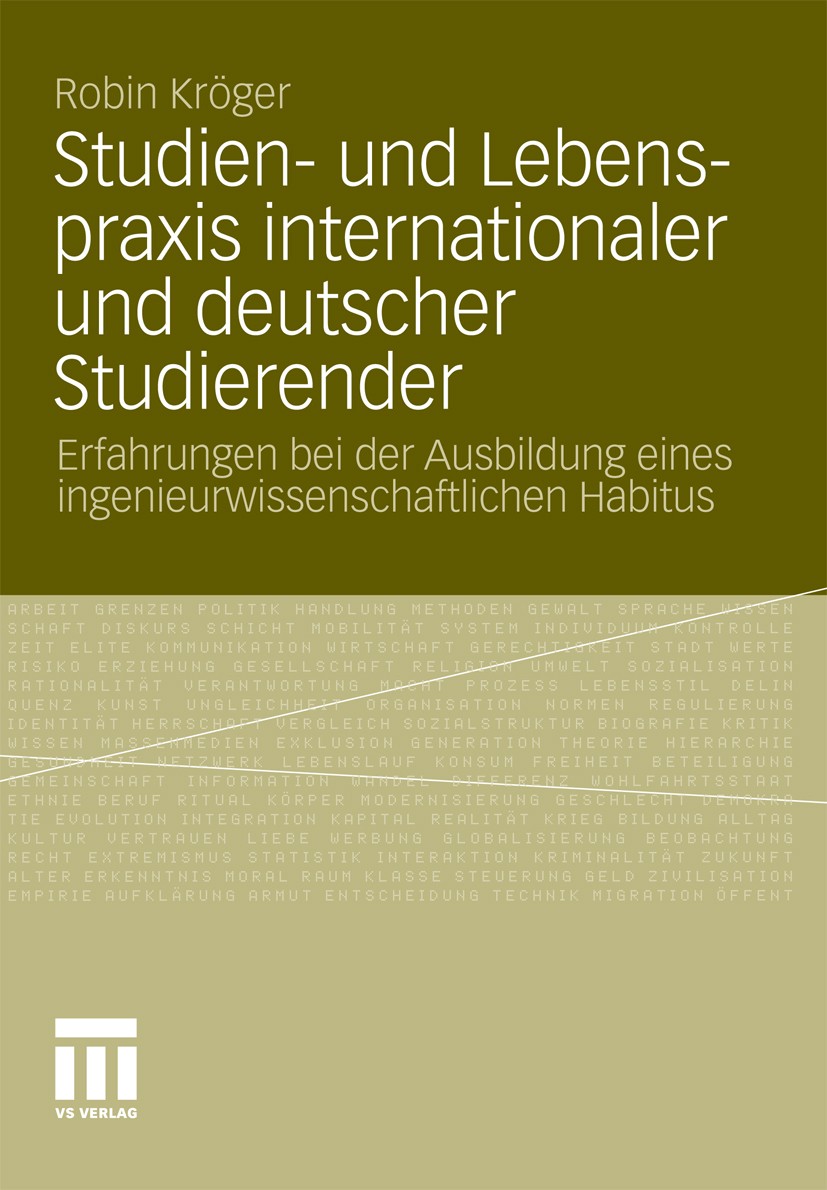 Titlebook: Studien- und Lebenspraxis internationaler und deutscher Studierender; Erfahrungen bei der Robin Kröger Book 2011 VS Verlag für Sozialwisse Titlebook: Studien- und Lebenspraxis internationaler und deutscher Studierender; Erfahrungen bei der Robin Kröger Book 2011 VS Verlag für Sozialwisse