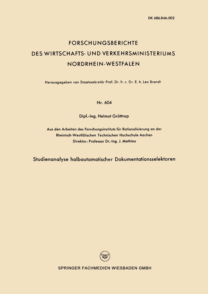 Titlebook: Studienanalyse halbautomatischer Dokumentationsselektoren; Helmut Gröttrup Book 1958 Springer Fachmedien Wiesbaden 1958 Dokumentation.Erfo Titlebook: Studienanalyse halbautomatischer Dokumentationsselektoren; Helmut Gröttrup Book 1958 Springer Fachmedien Wiesbaden 1958 Dokumentation.Erfo