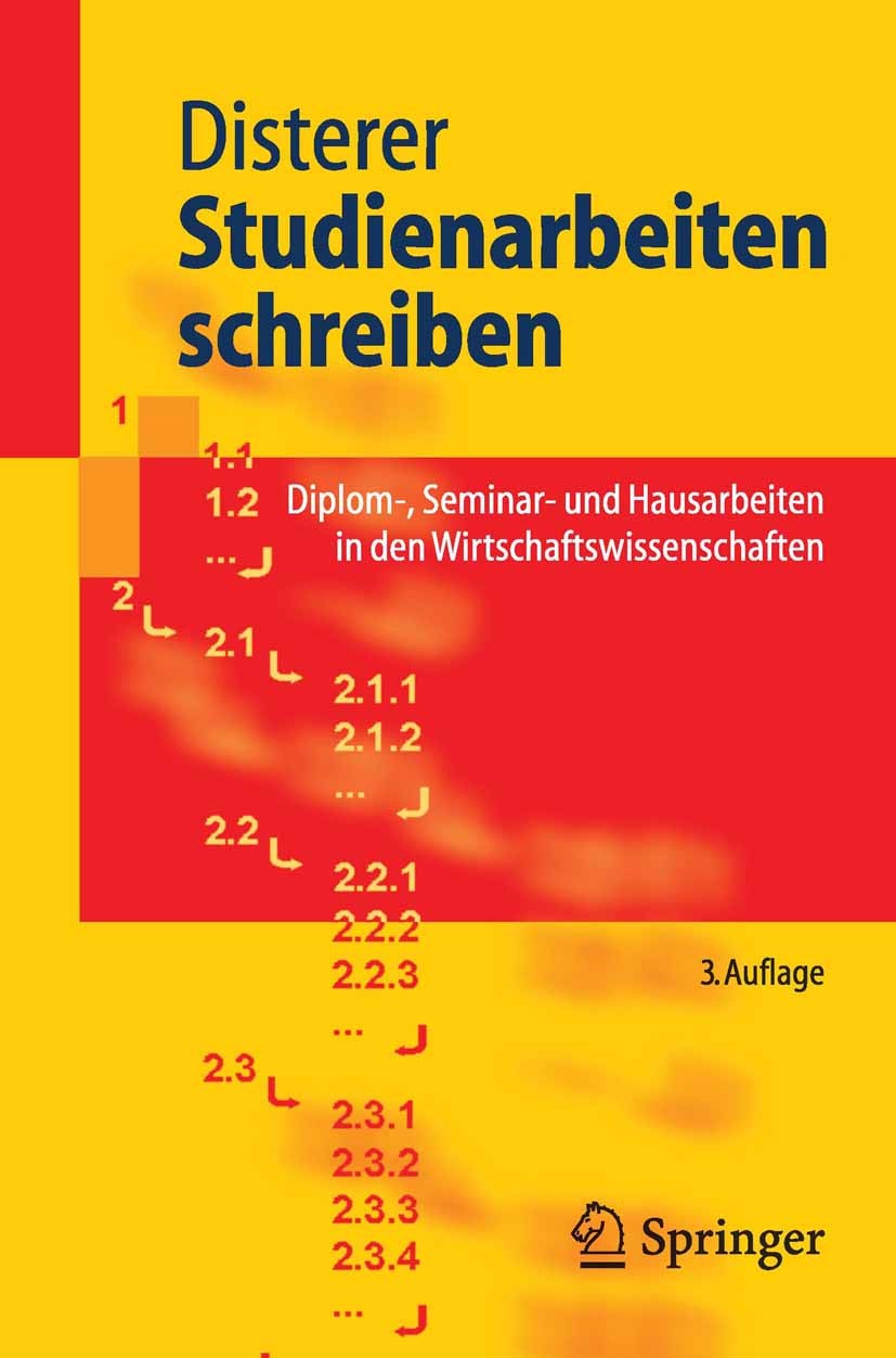 Titlebook: Studienarbeiten schreiben; Diplom-, Seminar- un Georg Disterer Textbook 20053rd edition Springer-Verlag Berlin Heidelberg 2005 Bachelorarbe Titlebook: Studienarbeiten schreiben; Diplom-, Seminar- un Georg Disterer Textbook 20053rd edition Springer-Verlag Berlin Heidelberg 2005 Bachelorarbe