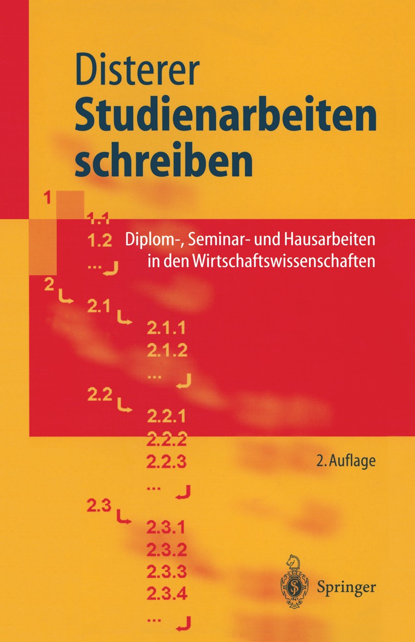 Titlebook: Studienarbeiten schreiben; Diplom-, Seminar- un Georg Disterer Textbook 20032nd edition Springer-Verlag Berlin Heidelberg 2003 Bachelorarbe Titlebook: Studienarbeiten schreiben; Diplom-, Seminar- un Georg Disterer Textbook 20032nd edition Springer-Verlag Berlin Heidelberg 2003 Bachelorarbe