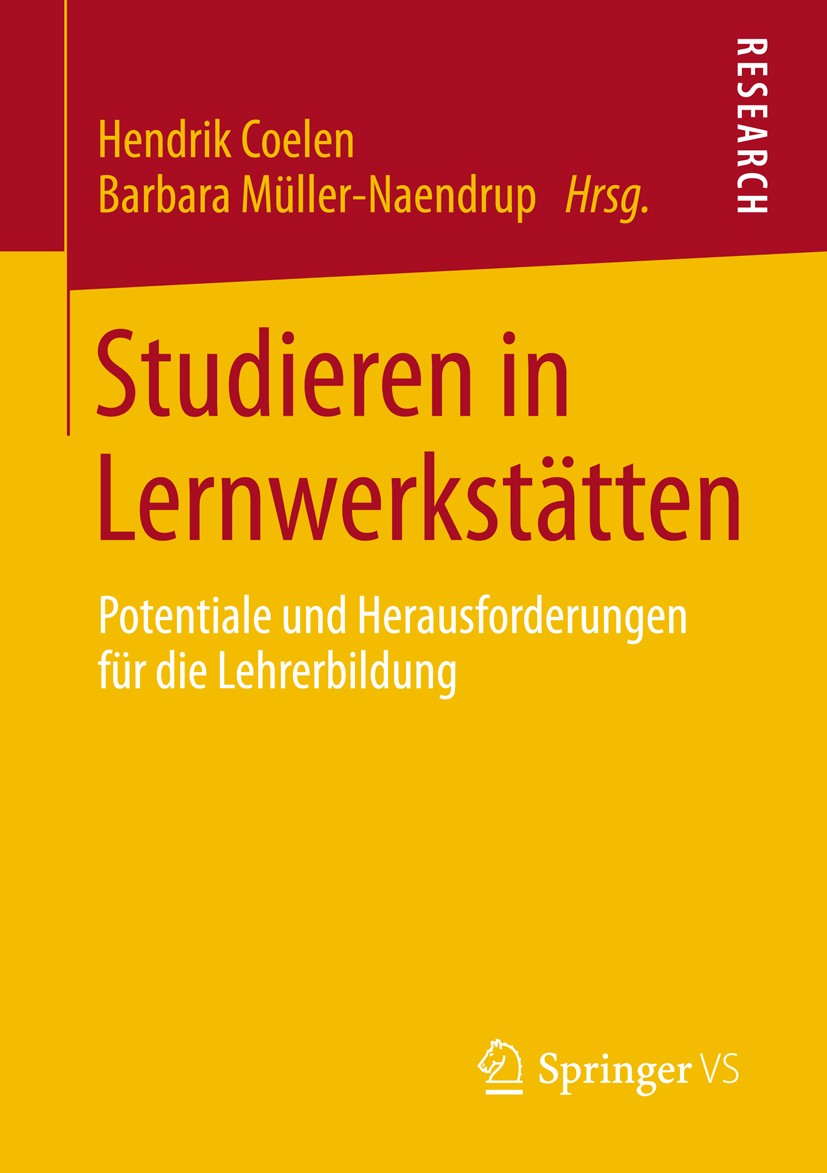 Titlebook: Studieren in Lernwerkstätten; Potentiale und Herau Hendrik Coelen,Barbara Müller-Naendrup Book 2013 Springer Fachmedien Wiesbaden 2013 Fors Titlebook: Studieren in Lernwerkstätten; Potentiale und Herau Hendrik Coelen,Barbara Müller-Naendrup Book 2013 Springer Fachmedien Wiesbaden 2013 Fors