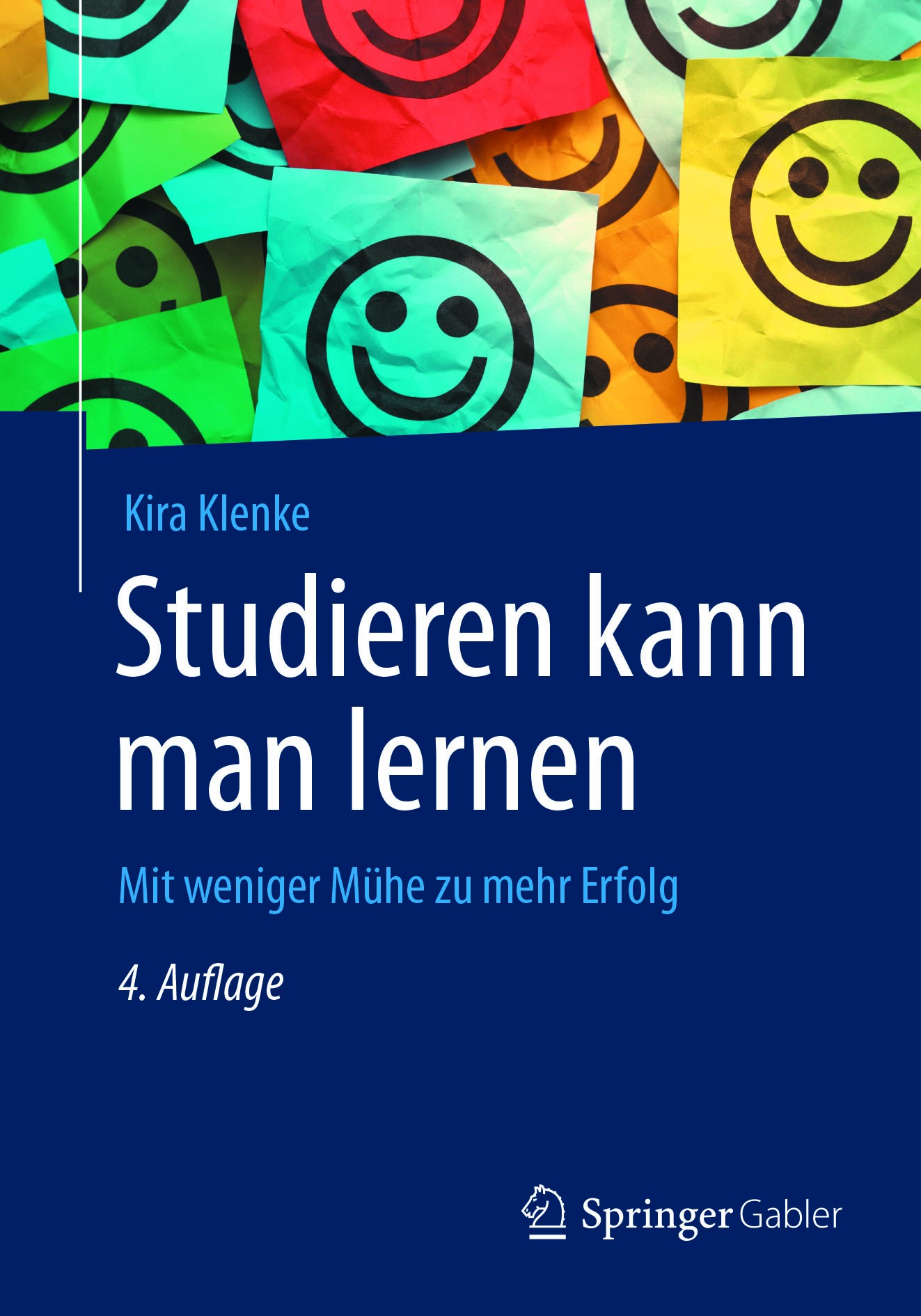 Titlebook: Studieren kann man lernen; Mit weniger Mühe zu Kira Klenke Textbook 20174th edition Springer Fachmedien Wiesbaden GmbH 2017 Glaubenssätze. Titlebook: Studieren kann man lernen; Mit weniger Mühe zu Kira Klenke Textbook 20174th edition Springer Fachmedien Wiesbaden GmbH 2017 Glaubenssätze.