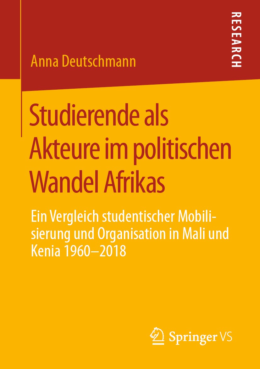 Titlebook: Studierende als Akteure im politischen Wandel Afrikas; Ein Vergleich studen Anna Deutschmann Book 2020 Springer Fachmedien Wiesbaden GmbH, Titlebook: Studierende als Akteure im politischen Wandel Afrikas; Ein Vergleich studen Anna Deutschmann Book 2020 Springer Fachmedien Wiesbaden GmbH,
