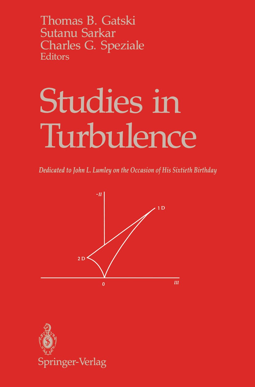 Titlebook: Studies in Turbulence; Thomas B. Gatski,Charles G. Speziale,Sutanu Sarkar Book 1992 Springer-Verlag New York, Inc. 1992 RSI.Simulation.com Titlebook: Studies in Turbulence; Thomas B. Gatski,Charles G. Speziale,Sutanu Sarkar Book 1992 Springer-Verlag New York, Inc. 1992 RSI.Simulation.com