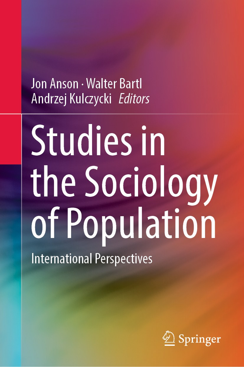 Titlebook: Studies in the Sociology of Population; International Perspe Jon Anson,Walter Bartl,Andrzej Kulczycki Book 2019 Springer Nature Switzerland Titlebook: Studies in the Sociology of Population; International Perspe Jon Anson,Walter Bartl,Andrzej Kulczycki Book 2019 Springer Nature Switzerland
