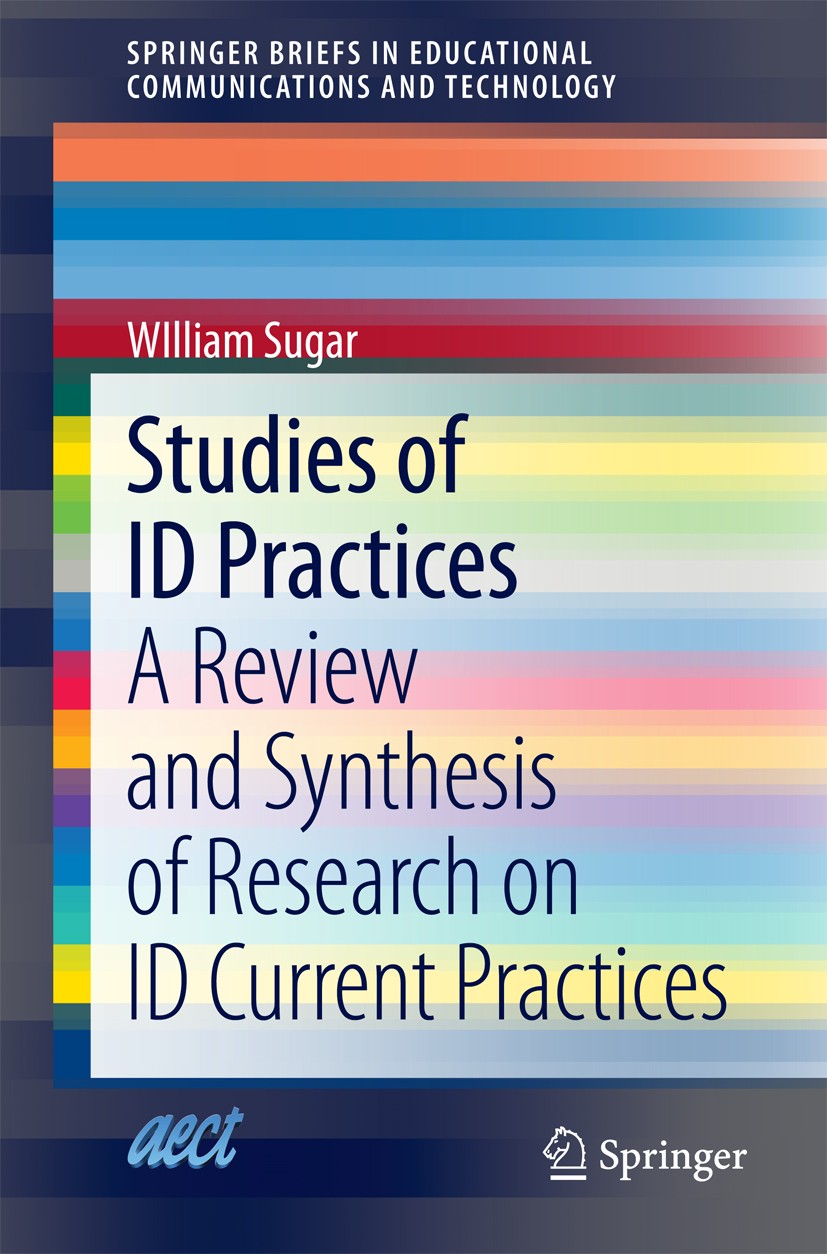 Titlebook: Studies of ID Practices; A Review and Synthes WIlliam Sugar Book 2014 The Author(s) 2014 design instruction.future directions in education. Titlebook: Studies of ID Practices; A Review and Synthes WIlliam Sugar Book 2014 The Author(s) 2014 design instruction.future directions in education.