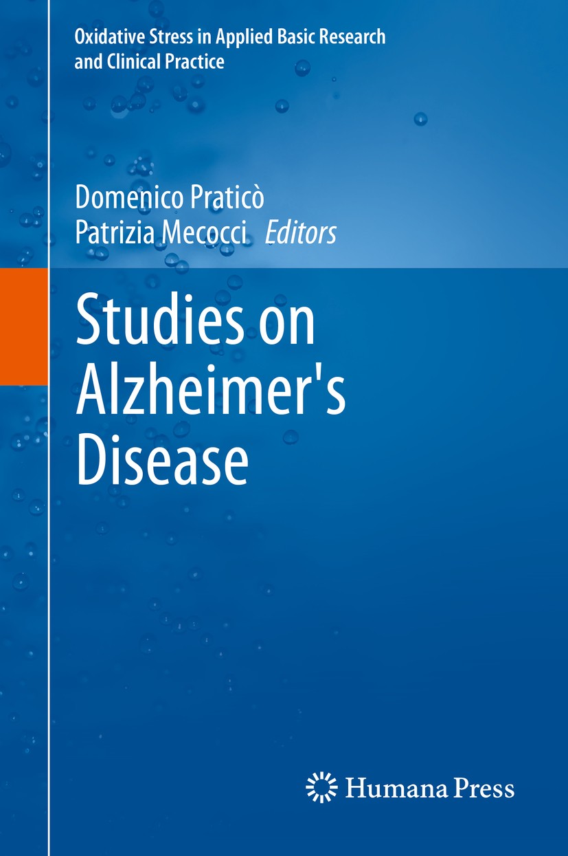 Titlebook: Studies on Alzheimer‘s Disease; Domenico Praticὸ,Patrizia Mecocci Book 2013 Springer Science+Business Media New York 2013 Alzheimer‘s Dise Titlebook: Studies on Alzheimer‘s Disease; Domenico Praticὸ,Patrizia Mecocci Book 2013 Springer Science+Business Media New York 2013 Alzheimer‘s Dise