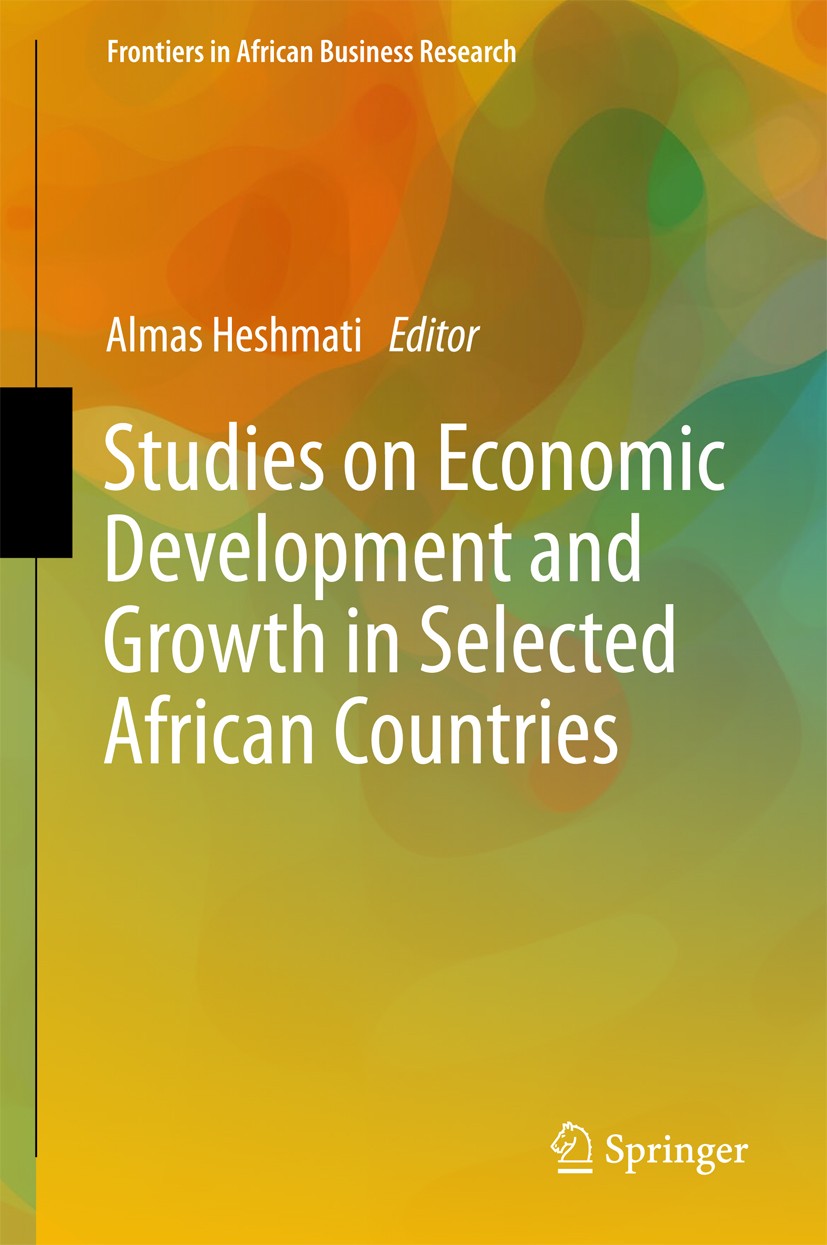 Titlebook: Studies on Economic Development and Growth in Selected African Countries; Almas Heshmati Book 2017 Springer Nature Singapore Pte Ltd. 2017 Titlebook: Studies on Economic Development and Growth in Selected African Countries; Almas Heshmati Book 2017 Springer Nature Singapore Pte Ltd. 2017