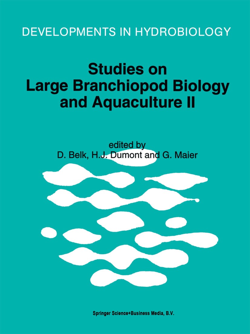 Titlebook: Studies on Large Branchiopod Biology and Aquaculture II; D. Belk,H. J. Dumont,G. Maier Book 1995 Springer Science+Business Media Dordrecht Titlebook: Studies on Large Branchiopod Biology and Aquaculture II; D. Belk,H. J. Dumont,G. Maier Book 1995 Springer Science+Business Media Dordrecht