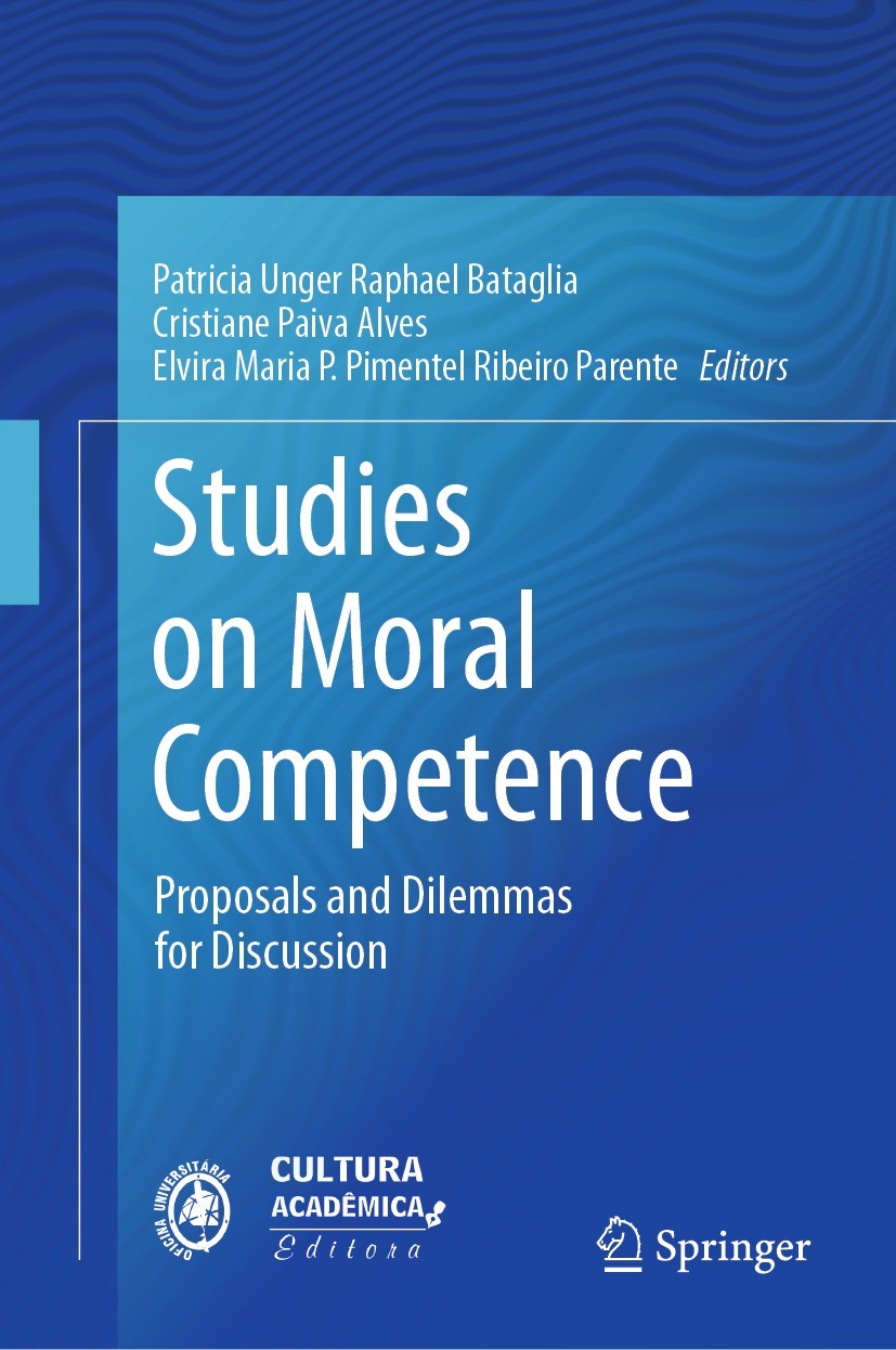 Titlebook: Studies on Moral Competence; Proposals and Dilemm Patricia Unger Raphael Bataglia,Cristiane Paiva Al Book 2024 The Editor(s) (if applicable Titlebook: Studies on Moral Competence; Proposals and Dilemm Patricia Unger Raphael Bataglia,Cristiane Paiva Al Book 2024 The Editor(s) (if applicable