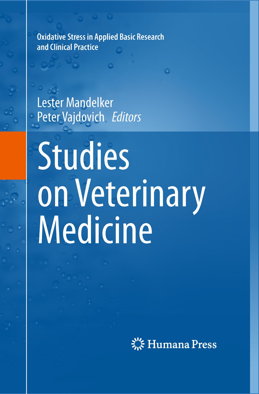 Titlebook: Studies on Veterinary Medicine; Lester Mandelker,Peter Vajdovich Book 2011 Springer Science+Business Media, LLC 2011 Free Radical Damage.O Titlebook: Studies on Veterinary Medicine; Lester Mandelker,Peter Vajdovich Book 2011 Springer Science+Business Media, LLC 2011 Free Radical Damage.O