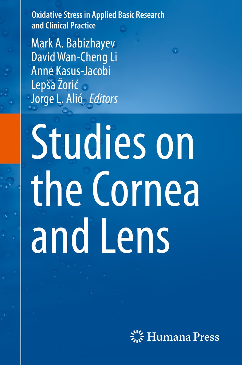 Titlebook: Studies on the Cornea and Lens; Mark A. Babizhayev,David Wan-Cheng Li,Jorge L. Ali Book 2015 Springer Science+Business Media New York 2015 Titlebook: Studies on the Cornea and Lens; Mark A. Babizhayev,David Wan-Cheng Li,Jorge L. Ali Book 2015 Springer Science+Business Media New York 2015