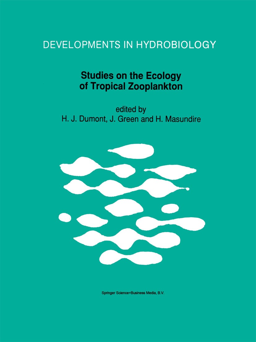 Titlebook: Studies on the Ecology of Tropical Zooplankton; H. J. Dumont,J. Green,H. Masundire Book 1994 Springer Science+Business Media Dordrecht 199 Titlebook: Studies on the Ecology of Tropical Zooplankton; H. J. Dumont,J. Green,H. Masundire Book 1994 Springer Science+Business Media Dordrecht 199