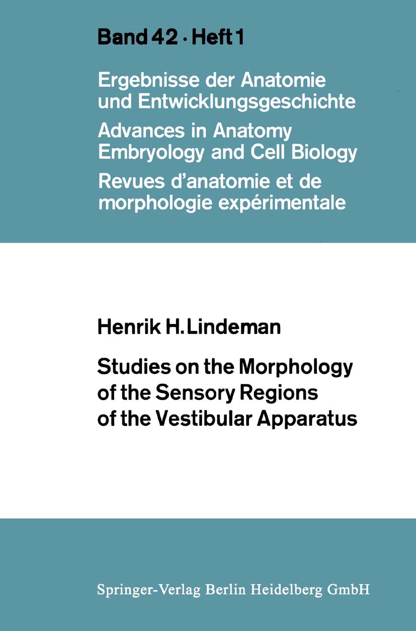 Titlebook: Studies on the Morphology of the Sensory Regions of the Vestibular Apparatus; Henrik H. Lindeman Book 1969 The Editor(s) (if applicable) a Titlebook: Studies on the Morphology of the Sensory Regions of the Vestibular Apparatus; Henrik H. Lindeman Book 1969 The Editor(s) (if applicable) a