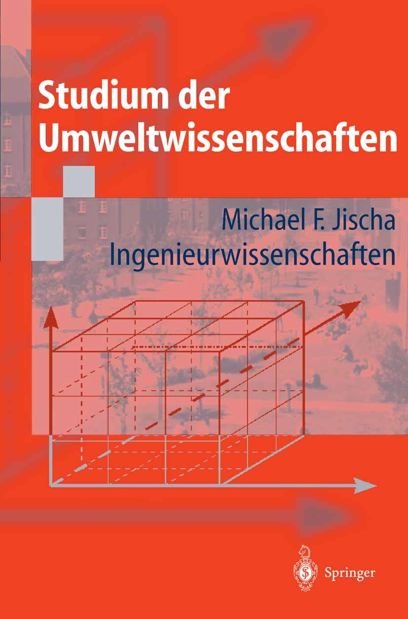 Titlebook: Studium der Umweltwissenschaften; Ingenieurwissenschaf Michael F. Jischa,Edmund Brandt Textbook 2004 Springer-Verlag Berlin Heidelberg 2004 Titlebook: Studium der Umweltwissenschaften; Ingenieurwissenschaf Michael F. Jischa,Edmund Brandt Textbook 2004 Springer-Verlag Berlin Heidelberg 2004