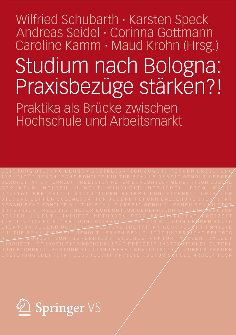 Titlebook: Studium nach Bologna: Praxisbezüge stärken?!; Praktika als Brücke Wilfried Schubarth,Karsten Speck,Maud Krohn Book 2012 Springer Fachmedie Titlebook: Studium nach Bologna: Praxisbezüge stärken?!; Praktika als Brücke Wilfried Schubarth,Karsten Speck,Maud Krohn Book 2012 Springer Fachmedie