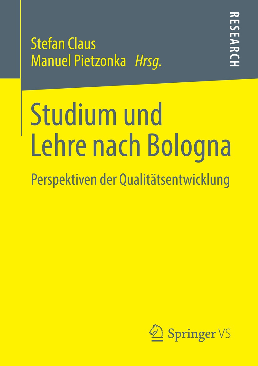 Titlebook: Studium und Lehre nach Bologna; Perspektiven der Qua Stefan Claus,Manuel Pietzonka Book 2013 Springer Fachmedien Wiesbaden 2013 Akkreditier Titlebook: Studium und Lehre nach Bologna; Perspektiven der Qua Stefan Claus,Manuel Pietzonka Book 2013 Springer Fachmedien Wiesbaden 2013 Akkreditier