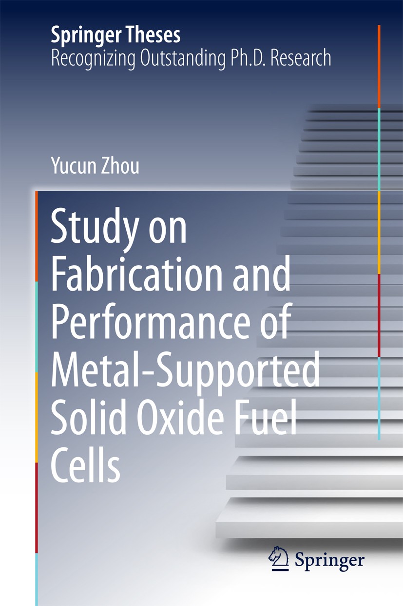 Titlebook: Study on Fabrication and Performance of Metal-Supported Solid Oxide Fuel Cells; Yucun Zhou Book 2018 Springer Nature Singapore Pte Ltd. 20 Titlebook: Study on Fabrication and Performance of Metal-Supported Solid Oxide Fuel Cells; Yucun Zhou Book 2018 Springer Nature Singapore Pte Ltd. 20