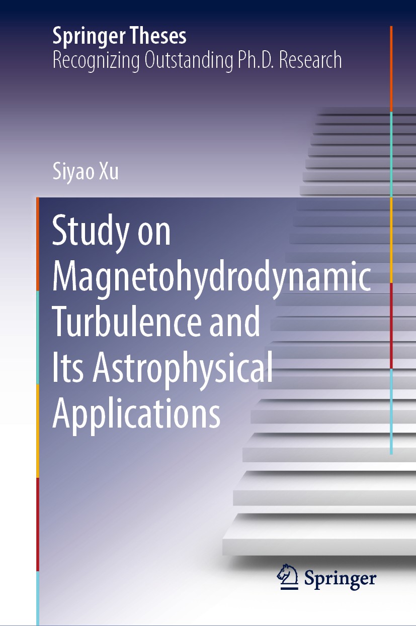 Titlebook: Study on Magnetohydrodynamic Turbulence and Its Astrophysical Applications; Siyao Xu Book 2019 Springer Nature Singapore Pte Ltd. 2019 gam Titlebook: Study on Magnetohydrodynamic Turbulence and Its Astrophysical Applications; Siyao Xu Book 2019 Springer Nature Singapore Pte Ltd. 2019 gam