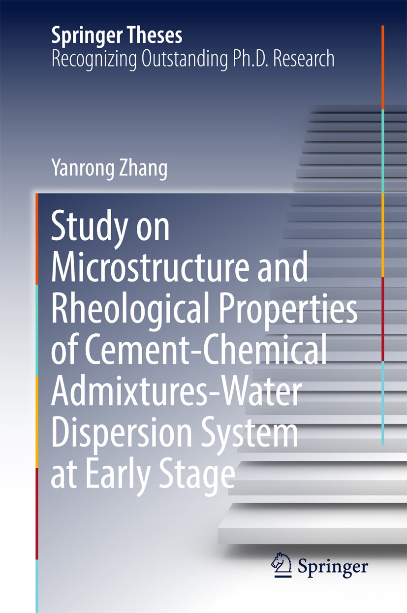 Titlebook: Study on Microstructure and Rheological Properties of Cement-Chemical Admixtures-Water Dispersion Sy; Yanrong Zhang Book 2018 Springer Nat Titlebook: Study on Microstructure and Rheological Properties of Cement-Chemical Admixtures-Water Dispersion Sy; Yanrong Zhang Book 2018 Springer Nat