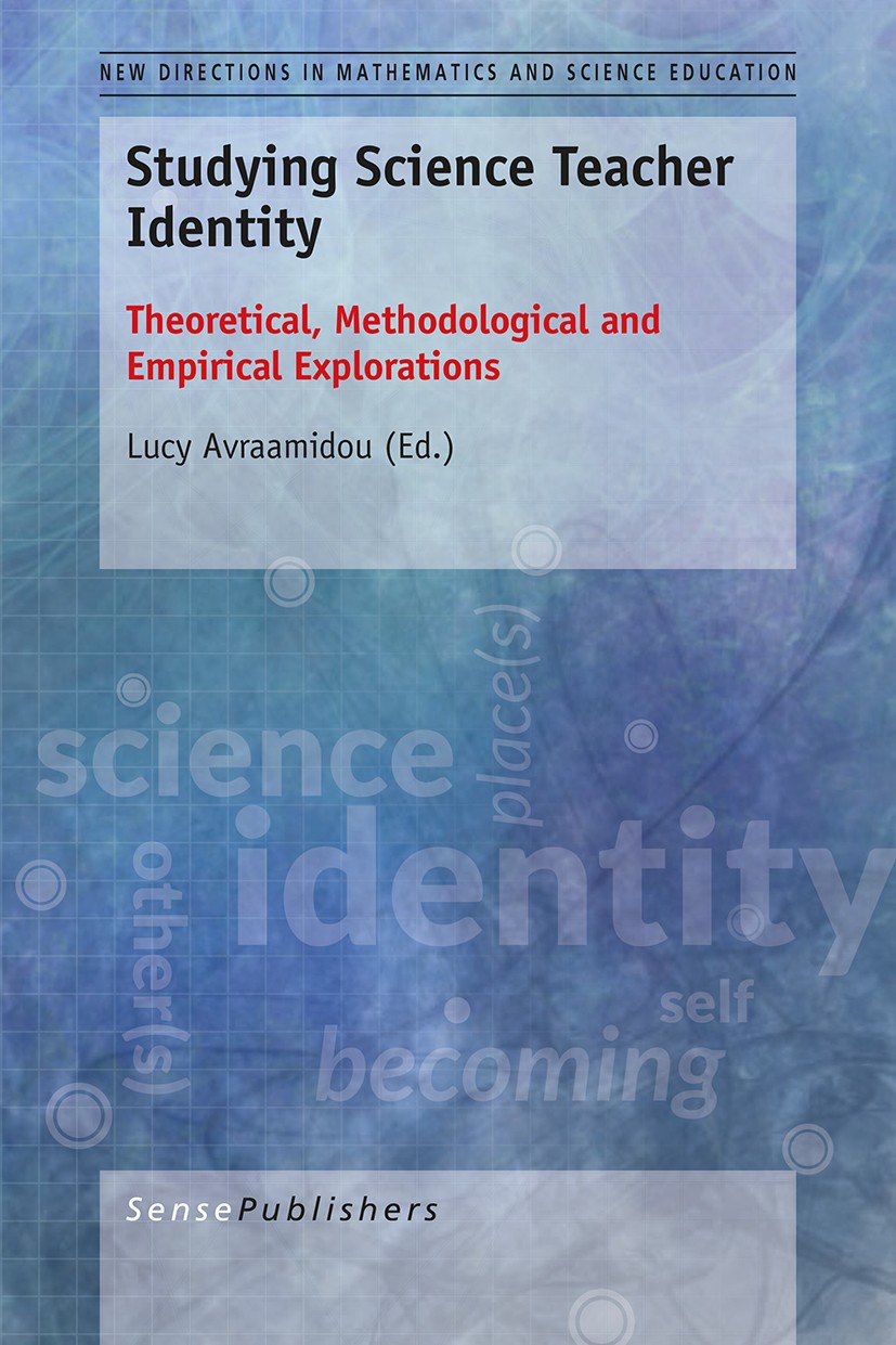 Titlebook: Studying Science Teacher Identity; Theoretical, Methodo Lucy Avraamidou Book 2016 SensePublishers-Rotterdam, The Netherlands 2016 Science.T Titlebook: Studying Science Teacher Identity; Theoretical, Methodo Lucy Avraamidou Book 2016 SensePublishers-Rotterdam, The Netherlands 2016 Science.T