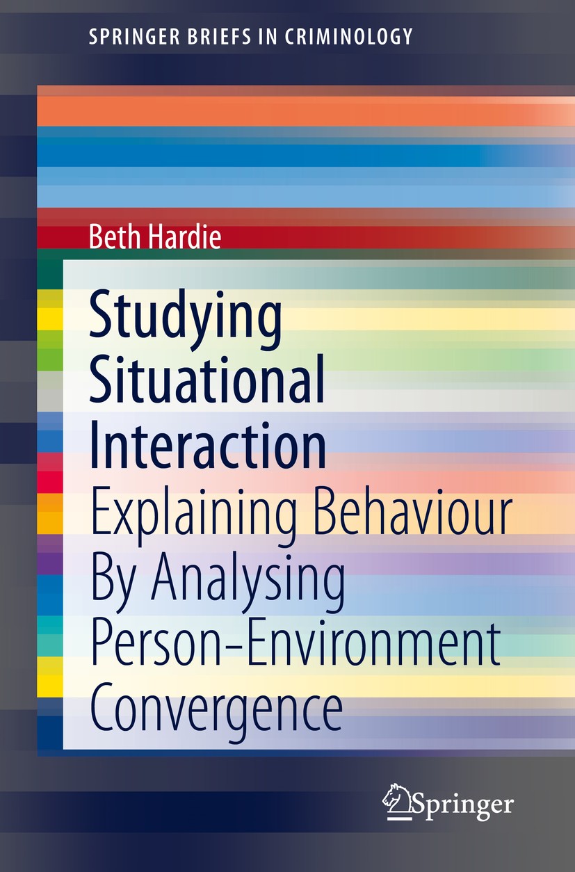 Titlebook: Studying Situational Interaction; Explaining Behaviour Beth Hardie Book 2020 The Author(s), under exclusive license to Springer Nature Swit Titlebook: Studying Situational Interaction; Explaining Behaviour Beth Hardie Book 2020 The Author(s), under exclusive license to Springer Nature Swit