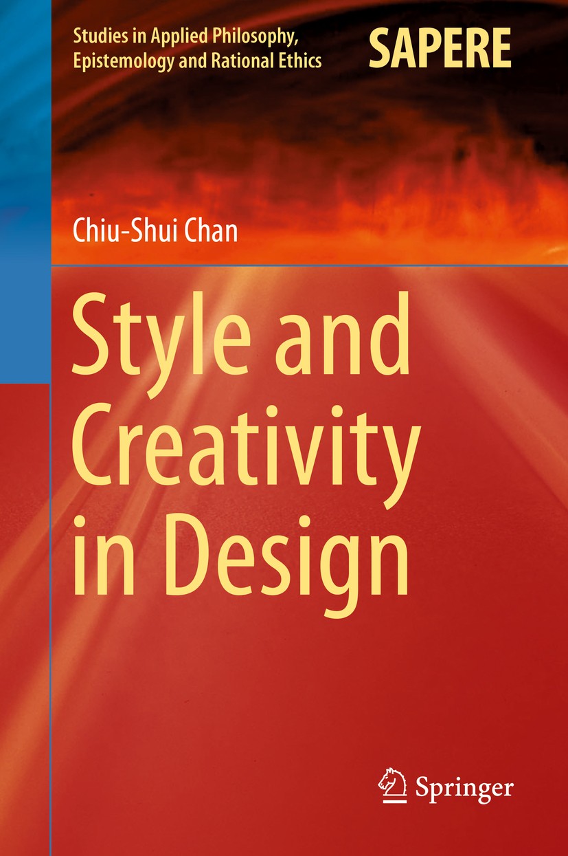 Titlebook: Style and Creativity in Design; Chiu-Shui Chan Book 2015 Springer International Publishing Switzerland 2015 Big C- Creativity.Computationa Titlebook: Style and Creativity in Design; Chiu-Shui Chan Book 2015 Springer International Publishing Switzerland 2015 Big C- Creativity.Computationa
