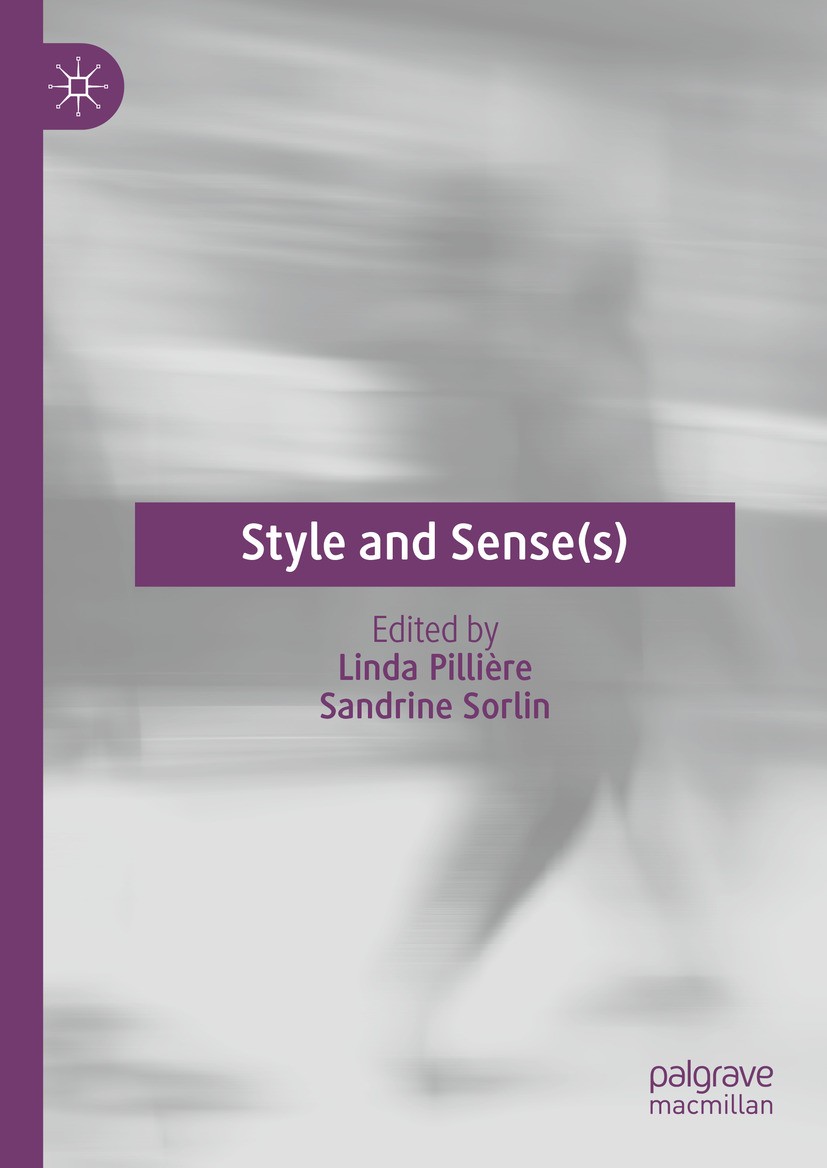 Titlebook: Style and Sense(s); Linda Pillière,Sandrine Sorlin Book 2024 The Editor(s) (if applicable) and The Author(s), under exclusive licence to S Titlebook: Style and Sense(s); Linda Pillière,Sandrine Sorlin Book 2024 The Editor(s) (if applicable) and The Author(s), under exclusive licence to S