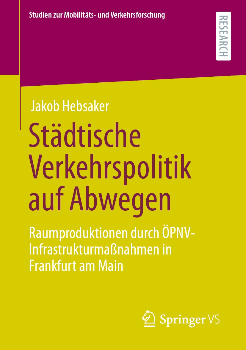 Titlebook: Städtische Verkehrspolitik auf Abwegen; Raumproduktionen dur Jakob Hebsaker Book 2020 Der/die Herausgeber bzw. der/die Autor(en), exklusiv Titlebook: Städtische Verkehrspolitik auf Abwegen; Raumproduktionen dur Jakob Hebsaker Book 2020 Der/die Herausgeber bzw. der/die Autor(en), exklusiv