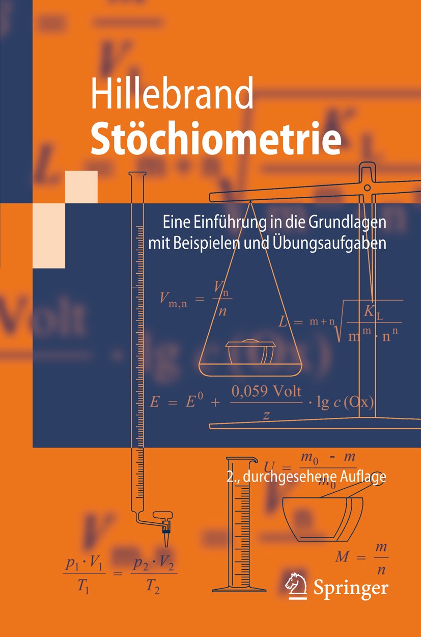 Titlebook: Stöchiometrie; Eine Einführung in d Uwe Hillebrand Textbook 2009Latest edition Springer-Verlag Berlin Heidelberg 2009 Analytische Chemie.Ch Titlebook: Stöchiometrie; Eine Einführung in d Uwe Hillebrand Textbook 2009Latest edition Springer-Verlag Berlin Heidelberg 2009 Analytische Chemie.Ch