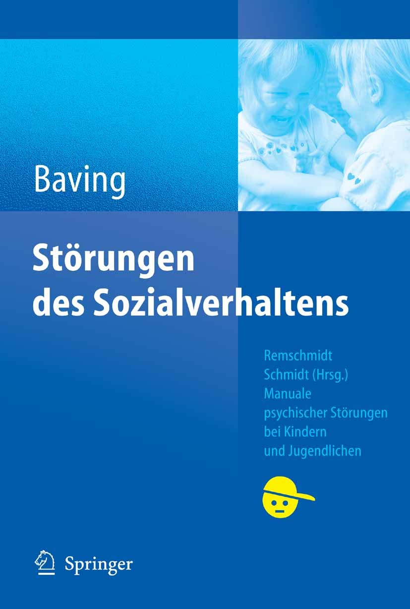 Titlebook: Störungen des Sozialverhaltens; Lioba Baving Book 2006 Springer-Verlag Berlin Heidelberg 2006 Diagnose.Diagnostik.Differenzialdiagnose.Int Titlebook: Störungen des Sozialverhaltens; Lioba Baving Book 2006 Springer-Verlag Berlin Heidelberg 2006 Diagnose.Diagnostik.Differenzialdiagnose.Int