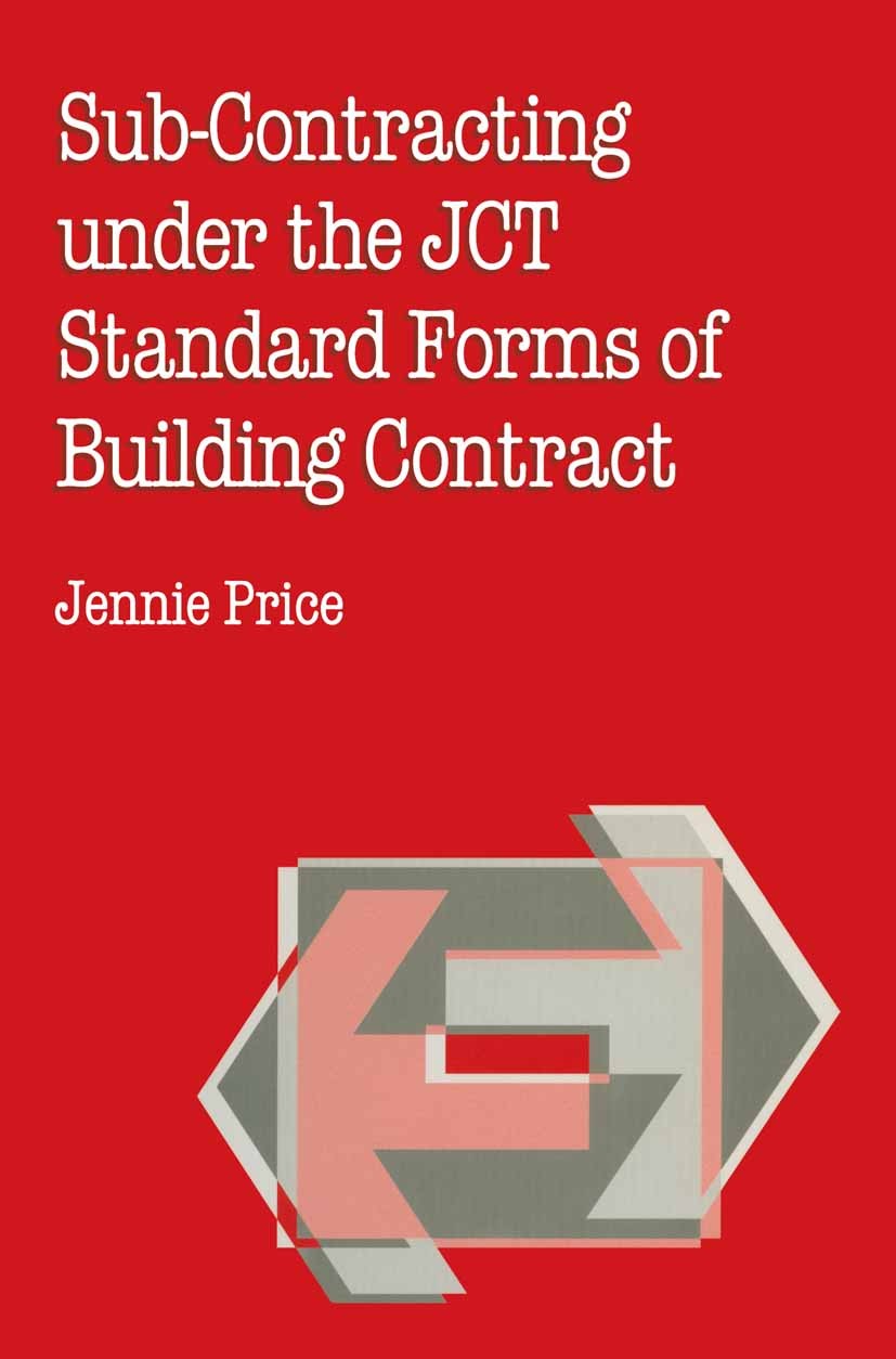 Titlebook: Sub-Contracting under the JCT Standard Forms of Building Contract; Jennie Price Textbook 1994Latest edition Jennie Price 1994 contract.dam Titlebook: Sub-Contracting under the JCT Standard Forms of Building Contract; Jennie Price Textbook 1994Latest edition Jennie Price 1994 contract.dam