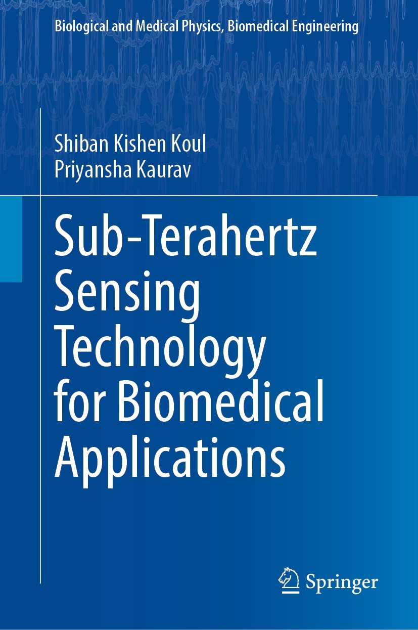 Titlebook: Sub-Terahertz Sensing Technology for Biomedical Applications; Shiban Kishen Koul,Priyansha Kaurav Book 2022 The Editor(s) (if applicable) Titlebook: Sub-Terahertz Sensing Technology for Biomedical Applications; Shiban Kishen Koul,Priyansha Kaurav Book 2022 The Editor(s) (if applicable)