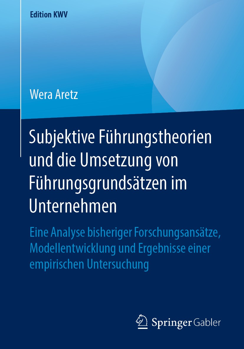 Titlebook: Subjektive Führungstheorien und die Umsetzung von Führungsgrundsätzen im Unternehmen; Eine Analyse bisheri Wera Aretz Book 2007 Der/die Her Titlebook: Subjektive Führungstheorien und die Umsetzung von Führungsgrundsätzen im Unternehmen; Eine Analyse bisheri Wera Aretz Book 2007 Der/die Her