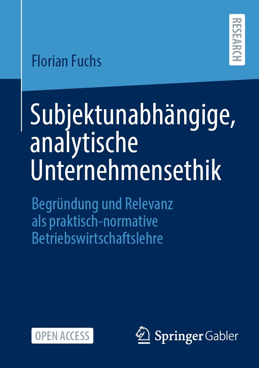 Titlebook: Subjektunabhängige, analytische Unternehmensethik; Begründung und Relev Florian Fuchs Book‘‘‘‘‘‘‘‘ 2022 Der/die Herausgeber bzw. der/die Au Titlebook: Subjektunabhängige, analytische Unternehmensethik; Begründung und Relev Florian Fuchs Book‘‘‘‘‘‘‘‘ 2022 Der/die Herausgeber bzw. der/die Au