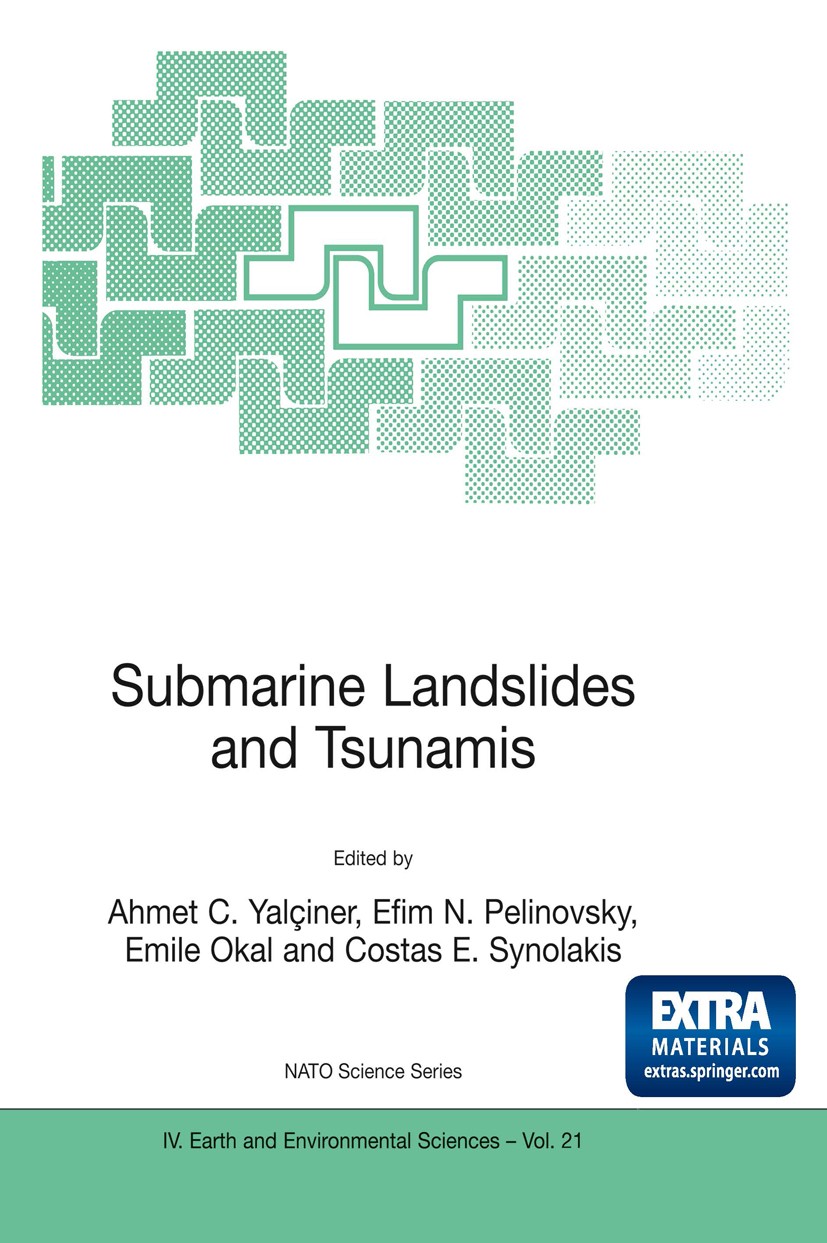 Titlebook: Submarine Landslides and Tsunamis; Ahmet C. Yalçiner,Efim N. Pelinovsky,Costas E. Syn Book 2003 Springer Science+Business Media Dordrecht Titlebook: Submarine Landslides and Tsunamis; Ahmet C. Yalçiner,Efim N. Pelinovsky,Costas E. Syn Book 2003 Springer Science+Business Media Dordrecht