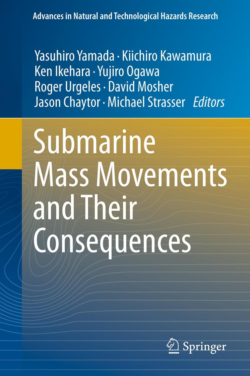 Titlebook: Submarine Mass Movements and Their Consequences; 5th International Sy Yasuhiro Yamada,Kiichiro Kawamura,Michael Strasser Conference proceed Titlebook: Submarine Mass Movements and Their Consequences; 5th International Sy Yasuhiro Yamada,Kiichiro Kawamura,Michael Strasser Conference proceed
