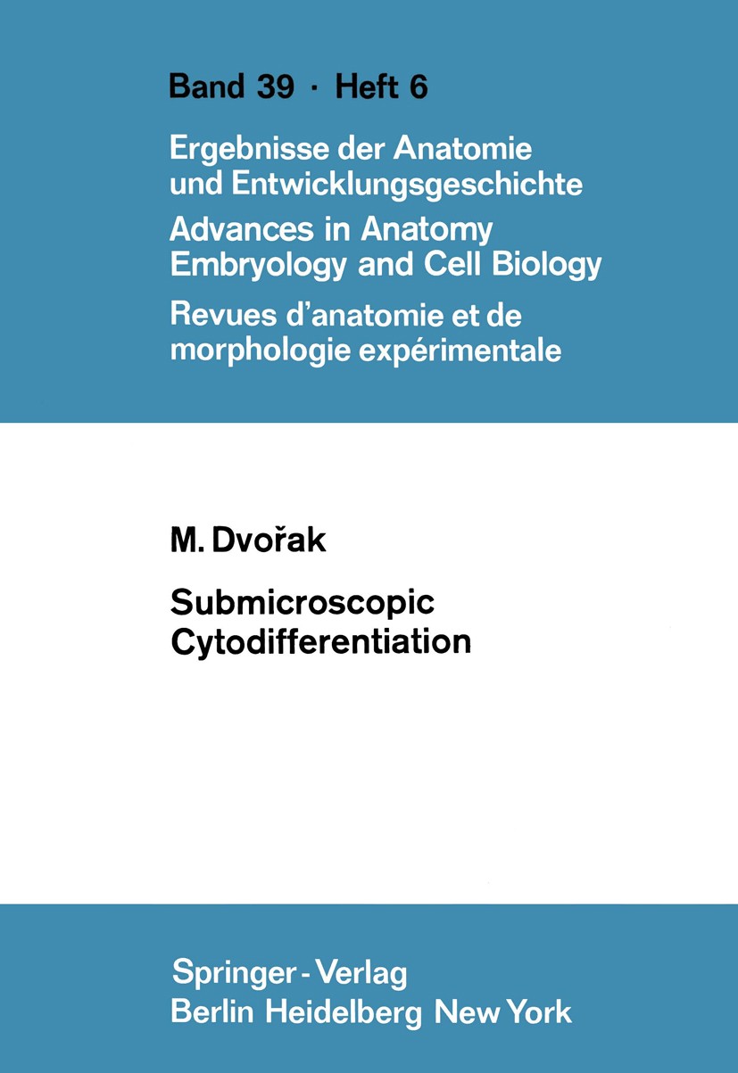 Titlebook: Submicroscopic Cytodifferentiation; Milan Dvořák Conference proceedings 1971 The Editor(s) (if applicable) and The Author(s), under exclus Titlebook: Submicroscopic Cytodifferentiation; Milan Dvořák Conference proceedings 1971 The Editor(s) (if applicable) and The Author(s), under exclus