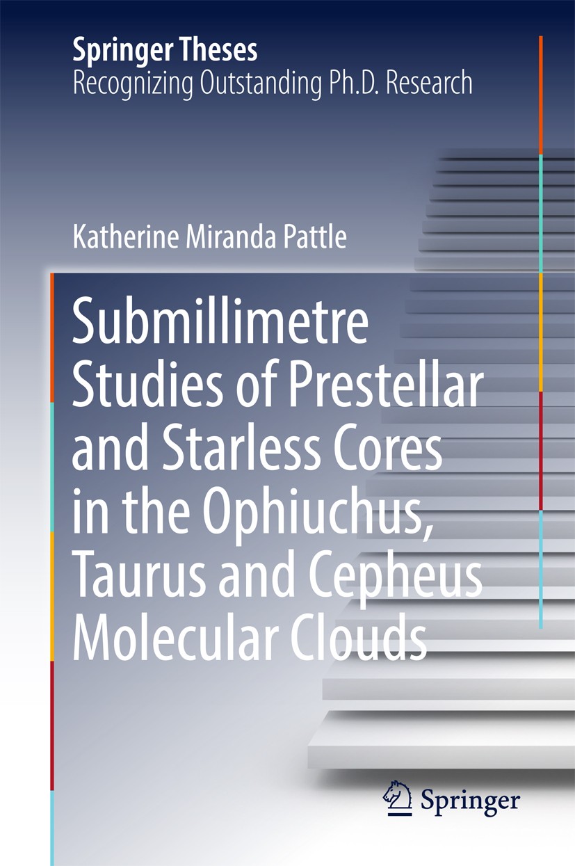 Titlebook: Submillimetre Studies of Prestellar and Starless Cores in the Ophiuchus, Taurus and Cepheus Molecula; Katherine Miranda Pattle Book 2017 S Titlebook: Submillimetre Studies of Prestellar and Starless Cores in the Ophiuchus, Taurus and Cepheus Molecula; Katherine Miranda Pattle Book 2017 S