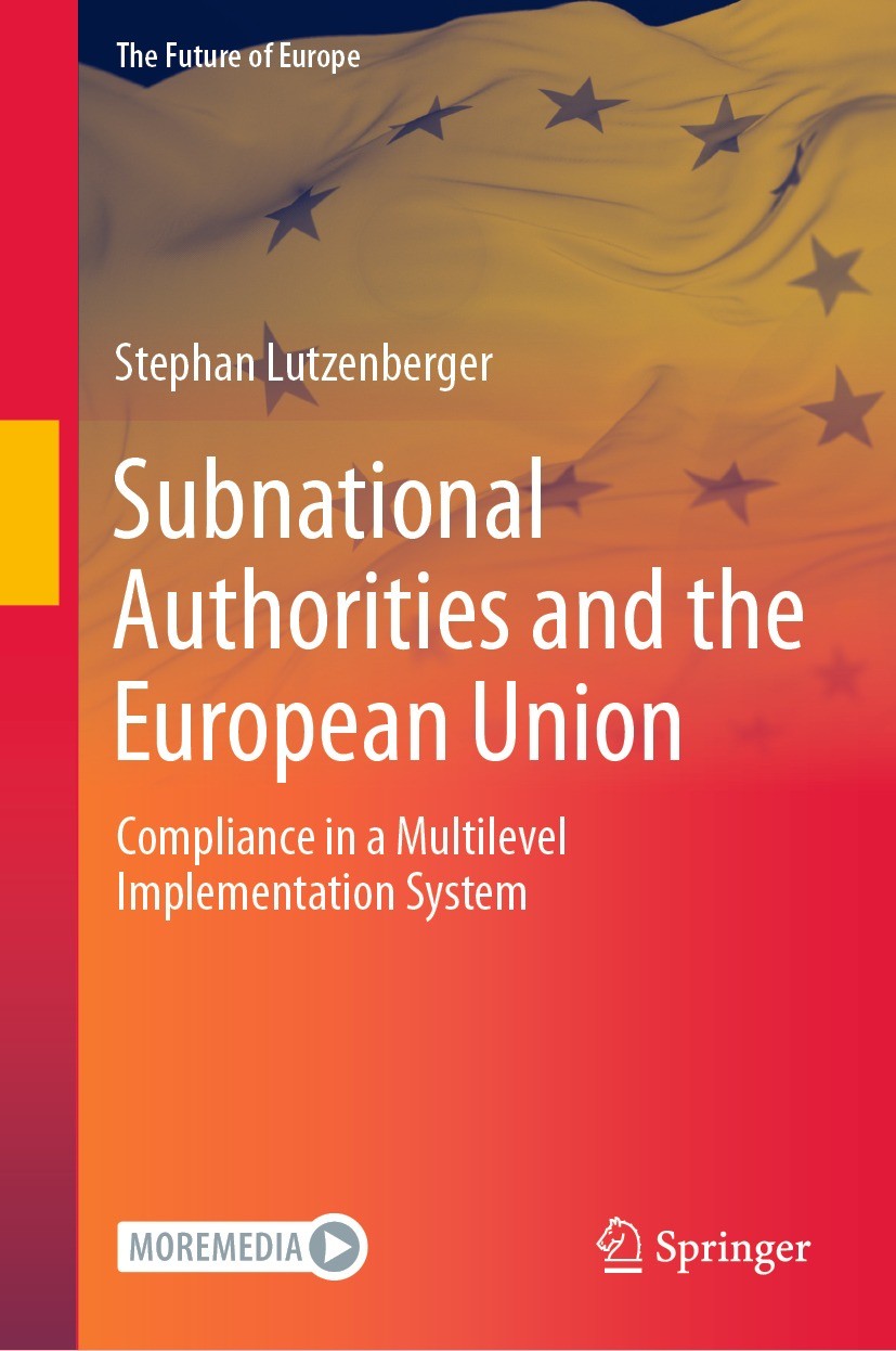 Titlebook: Subnational Authorities and the European Union; Compliance in a Mult Stephan Lutzenberger Book 2022 The Editor(s) (if applicable) and The A Titlebook: Subnational Authorities and the European Union; Compliance in a Mult Stephan Lutzenberger Book 2022 The Editor(s) (if applicable) and The A