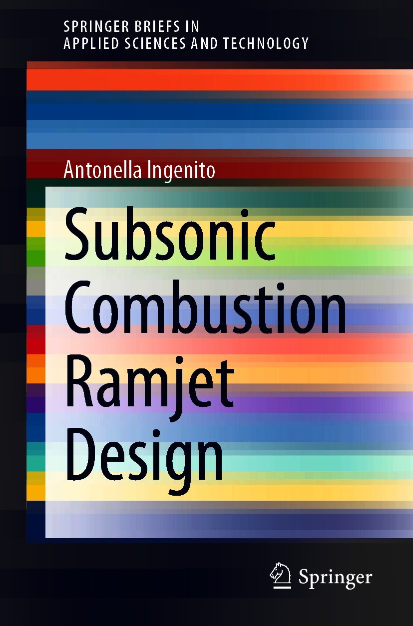 Titlebook: Subsonic Combustion Ramjet Design; Antonella Ingenito Book 2021 The Author(s), under exclusive license to Springer Nature Switzerland AG 2 Titlebook: Subsonic Combustion Ramjet Design; Antonella Ingenito Book 2021 The Author(s), under exclusive license to Springer Nature Switzerland AG 2