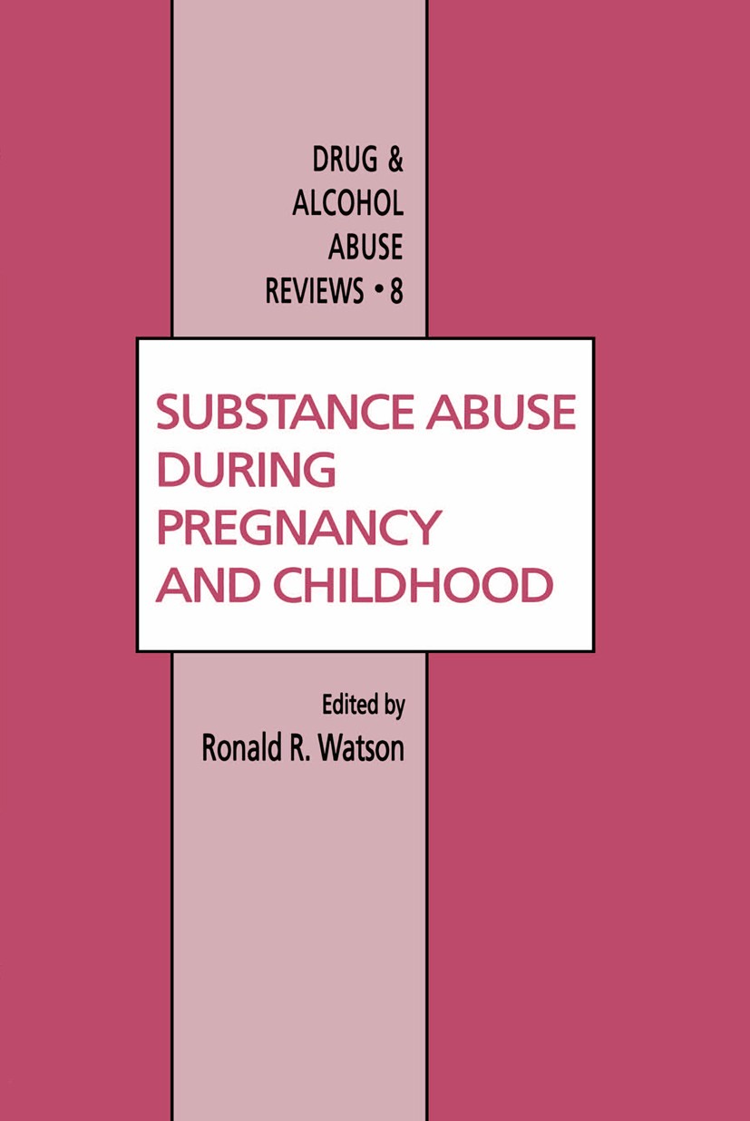 Titlebook: Substance Abuse During Pregnancy and Childhood; Ronald R. Watson Book 1995 Springer Science+Business Media New York 1995 assessment.birth. Titlebook: Substance Abuse During Pregnancy and Childhood; Ronald R. Watson Book 1995 Springer Science+Business Media New York 1995 assessment.birth.