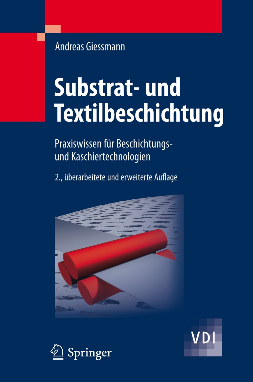 Titlebook: Substrat- und Textilbeschichtung; Praxiswissen für Bes Andreas Giessmann Book 20102nd edition Springer-Verlag Berlin Heidelberg 2010 Beschi Titlebook: Substrat- und Textilbeschichtung; Praxiswissen für Bes Andreas Giessmann Book 20102nd edition Springer-Verlag Berlin Heidelberg 2010 Beschi