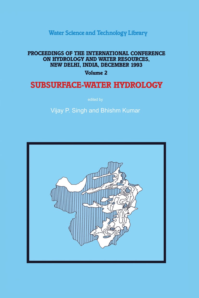 Titlebook: Subsurface-Water Hydrology; Proceedings of the I Vijay P. Singh,Bhishm Kumar Conference proceedings 1996 Springer Science+Business Media Do Titlebook: Subsurface-Water Hydrology; Proceedings of the I Vijay P. Singh,Bhishm Kumar Conference proceedings 1996 Springer Science+Business Media Do