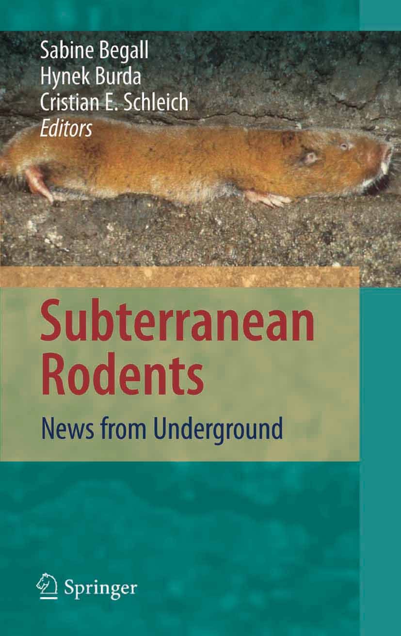 Titlebook: Subterranean Rodents; News from Undergroun Sabine Begall,Hynek Burda,Cristian E. Schleich Book 2007 Springer-Verlag Berlin Heidelberg 2007 Titlebook: Subterranean Rodents; News from Undergroun Sabine Begall,Hynek Burda,Cristian E. Schleich Book 2007 Springer-Verlag Berlin Heidelberg 2007