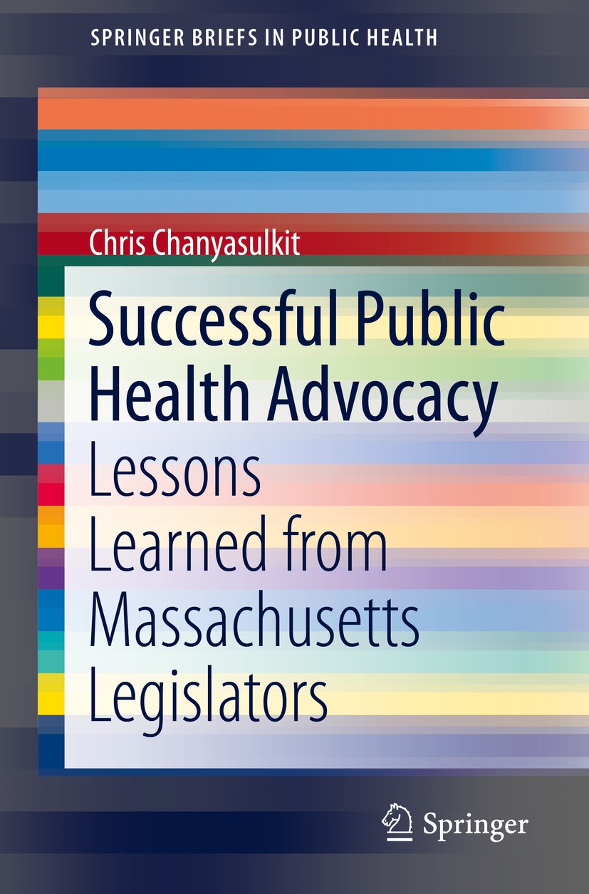 Titlebook: Successful Public Health Advocacy; Lessons Learned from Chris Chanyasulkit Book 2020 The Author(s), under exclusive license to Springer Nat Titlebook: Successful Public Health Advocacy; Lessons Learned from Chris Chanyasulkit Book 2020 The Author(s), under exclusive license to Springer Nat