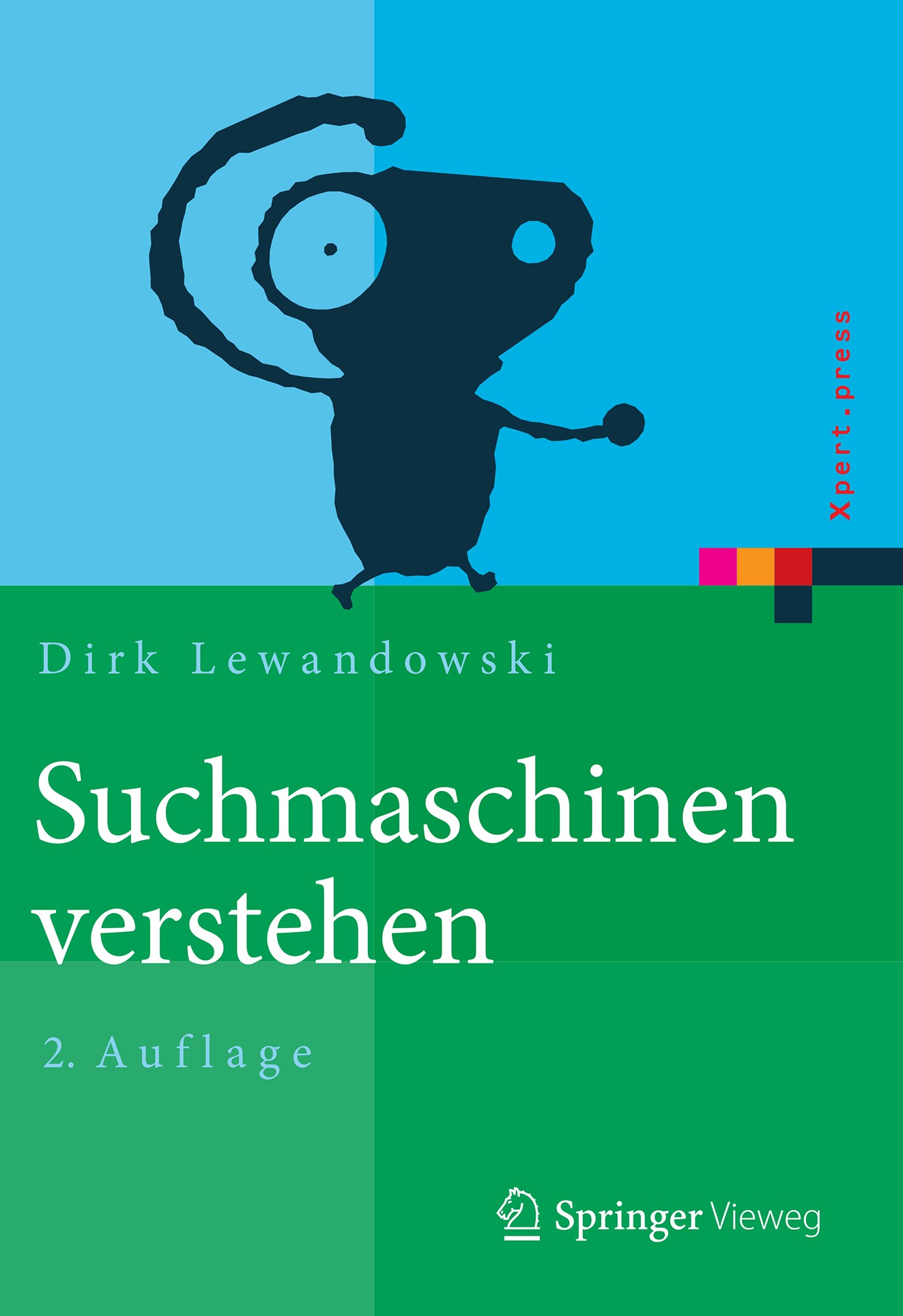 Titlebook: Suchmaschinen verstehen; Dirk Lewandowski Book 20182nd edition Springer-Verlag Berlin Heidelberg 2018 Search Engine Optimization.SEO.Suchm Titlebook: Suchmaschinen verstehen; Dirk Lewandowski Book 20182nd edition Springer-Verlag Berlin Heidelberg 2018 Search Engine Optimization.SEO.Suchm